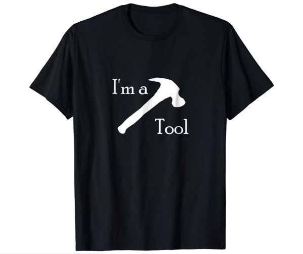 0004-im-a-tool-t-shirt